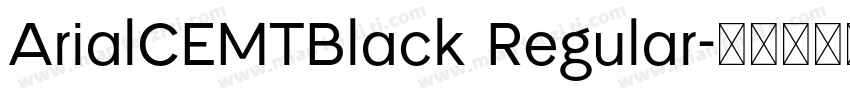 ArialCEMTBlack Regular字体转换